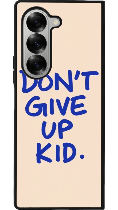 Coque Samsung Galaxy Z Fold6 - Silicone rigide noir Dont give up kid 2026