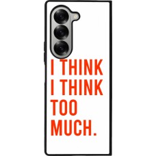 Samsung Galaxy Z Fold6 Case Hülle - Silikon schwarz I Think I Think Too Much