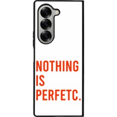 Coque Samsung Galaxy Z Fold6 - Silicone rigide noir Nothing is Perfetc