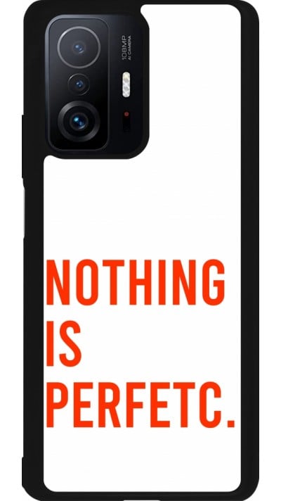 Xiaomi 11T Case Hülle - Silikon schwarz Nothing is Perfetc