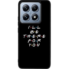 Coque Xiaomi 14T Pro - Silicone rigide noir Friends Be there for you