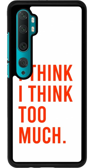 Xiaomi Mi Note 10 / Note 10 Pro Case Hülle - I Think I Think Too Much