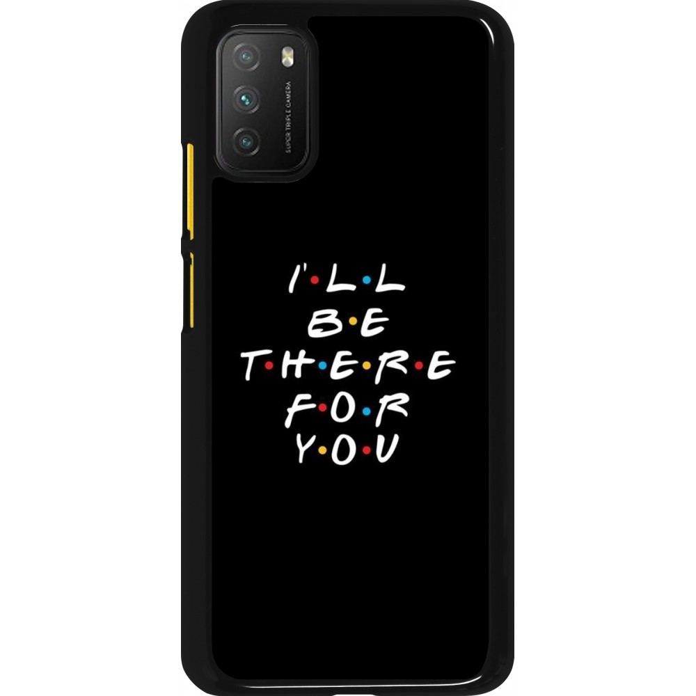 Coque Xiaomi Poco M3 - Friends Be there for you