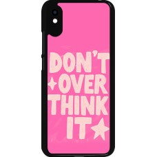 Coque Xiaomi Redmi 9A - Dont over think it 2026