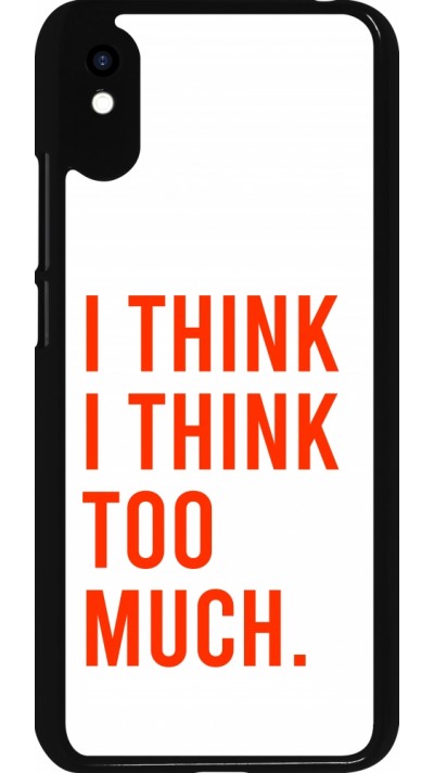 Xiaomi Redmi 9A Case Hülle - I Think I Think Too Much