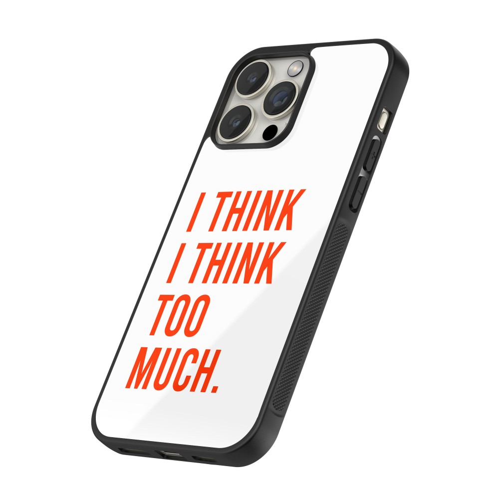 Coque iPhone 16 Pro - Silicone rigide noir I Think I Think Too Much