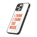 Coque iPhone 16 Pro - Silicone rigide noir I Think I Think Too Much
