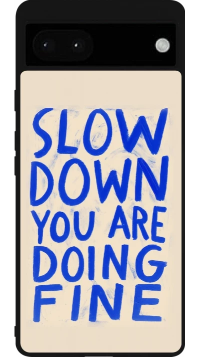 Google Pixel 6a Case Hülle - Silikon schwarz Slow down 2026