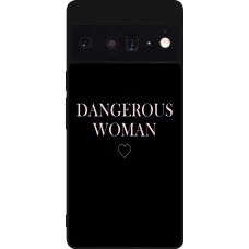 Google Pixel 6 Pro Case Hülle - Silikon schwarz Dangerous woman