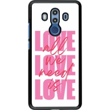 Coque Huawei Mate 10 Pro - Saint Valentines Day 26 Love all we need is