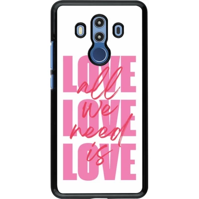 Coque Huawei Mate 10 Pro - Saint Valentines Day 26 Love all we need is