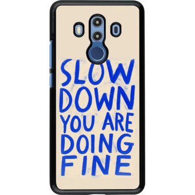 Coque Huawei Mate 10 Pro - Slow down 2026