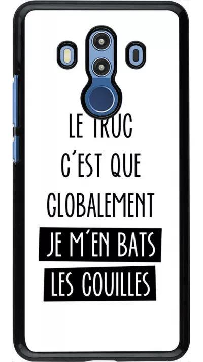 Hülle Huawei Mate 10 Pro - Le truc globalement bats les couilles