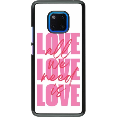 Coque Huawei Mate 20 Pro - Saint Valentines Day 26 Love all we need is