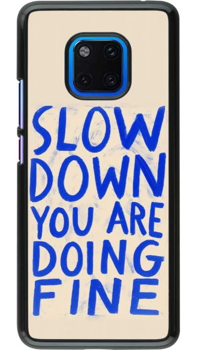 Coque Huawei Mate 20 Pro - Slow down 2026