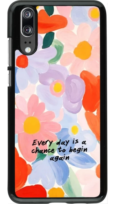 Huawei P20 Case Hülle - Every day is a chance Spring 2026