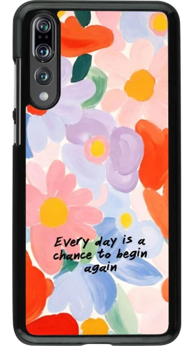 Huawei P20 Pro Case Hülle - Every day is a chance Spring 2026