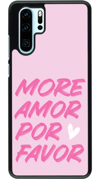 Coque Huawei P30 Pro - More amor porfavor
