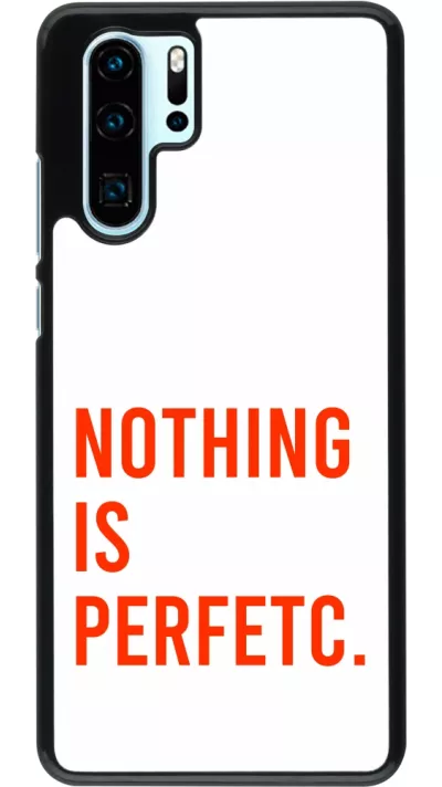 Huawei P30 Pro Case Hülle - Nothing is Perfetc