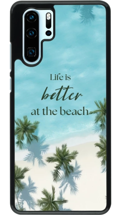 Coque Huawei P30 Pro - Summer 2025 Life is better at the beach