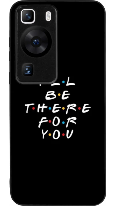 Coque Huawei P60 - Silicone rigide noir Friends Be there for you