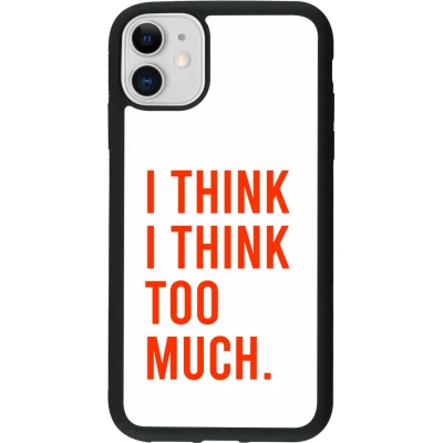 iPhone 11 Case Hülle - Silikon schwarz I Think I Think Too Much