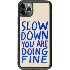 Coque iPhone 11 Pro Max - Silicone rigide noir Slow down 2026