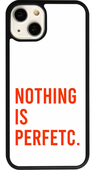 Coque iPhone 13 - Silicone rigide noir Nothing is Perfetc