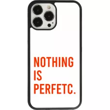 Coque iPhone 13 Pro Max - Silicone rigide noir Nothing is Perfetc
