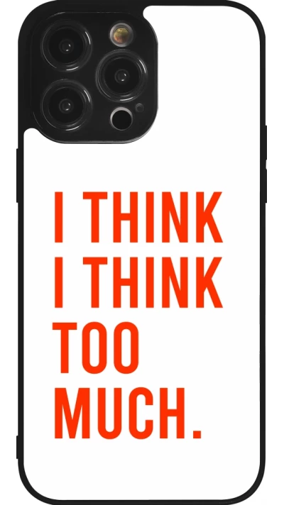 iPhone 14 Pro Max Case Hülle - Silikon schwarz I Think I Think Too Much
