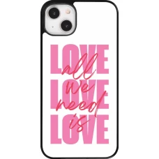 Coque iPhone 14 Plus - Saint Valentines Day 26 Love all we need is