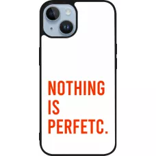 iPhone 15 Case Hülle - Silikon schwarz Nothing is Perfetc