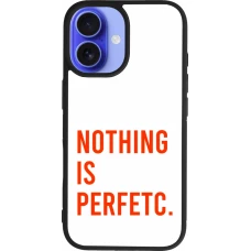 Coque iPhone 16 - Silicone rigide noir Nothing is Perfetc