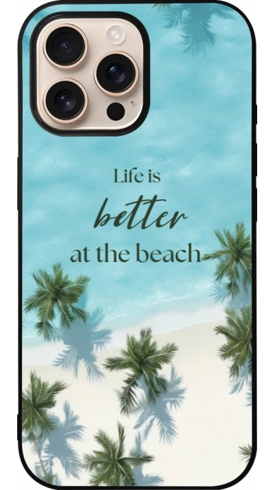 Coque iPhone 16 Pro Max - Silicone rigide noir Summer 2025 Life is better at the beach