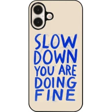 iPhone 16 Plus Case Hülle - Slow down 2026