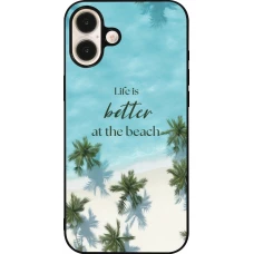 Coque iPhone 16 Plus - Silicone rigide noir Summer 2025 Life is better at the beach