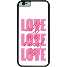 Coque iPhone 6/6s - Saint Valentines Day 26 Love all we need is
