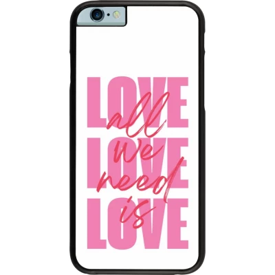 Coque iPhone 6/6s - Saint Valentines Day 26 Love all we need is