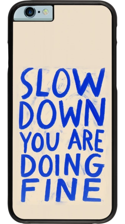 Coque iPhone 6/6s - Slow down 2026
