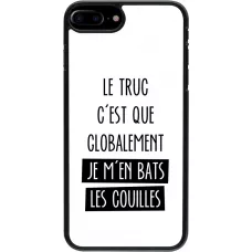 Coque iPhone 7 Plus / 8 Plus - Le truc globalement bats les couilles