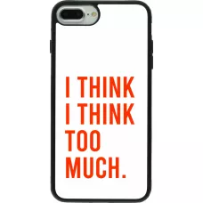 iPhone 7 Plus / 8 Plus Case Hülle - Silikon schwarz I Think I Think Too Much