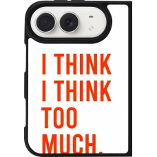 Coque iPhone Duo - Silicone rigide noir I Think I Think Too Much