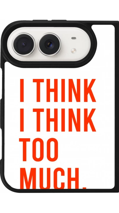 Coque iPhone Duo - Silicone rigide noir I Think I Think Too Much