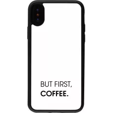 iPhone X / Xs Case Hülle - Silikon schwarz But first Coffee