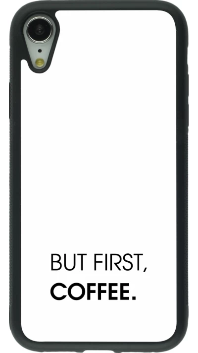 iPhone XR Case Hülle - Silikon schwarz But first Coffee