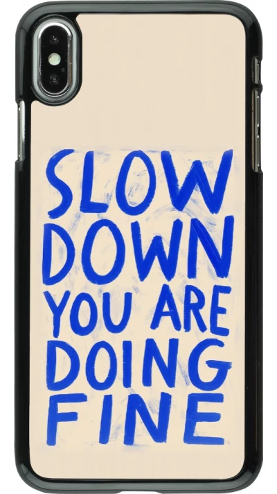 Coque iPhone Xs Max - Slow down 2026
