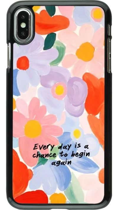 iPhone Xs Max Case Hülle - Every day is a chance Spring 2026