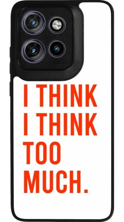 Coque Motorola Moto S50 - Silicone rigide noir I Think I Think Too Much