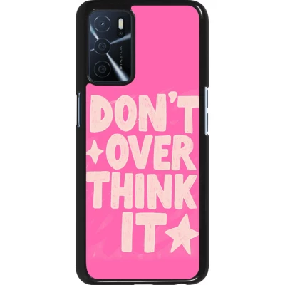 Coque OPPO A16s - Dont over think it 2026