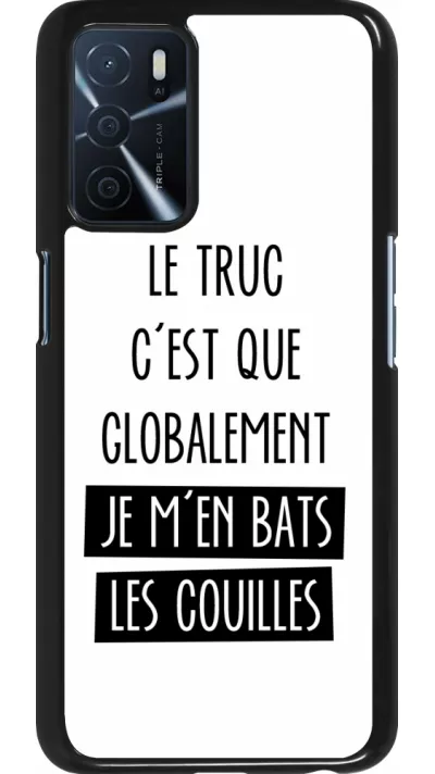 Coque Oppo A16s - Le truc globalement bats les couilles